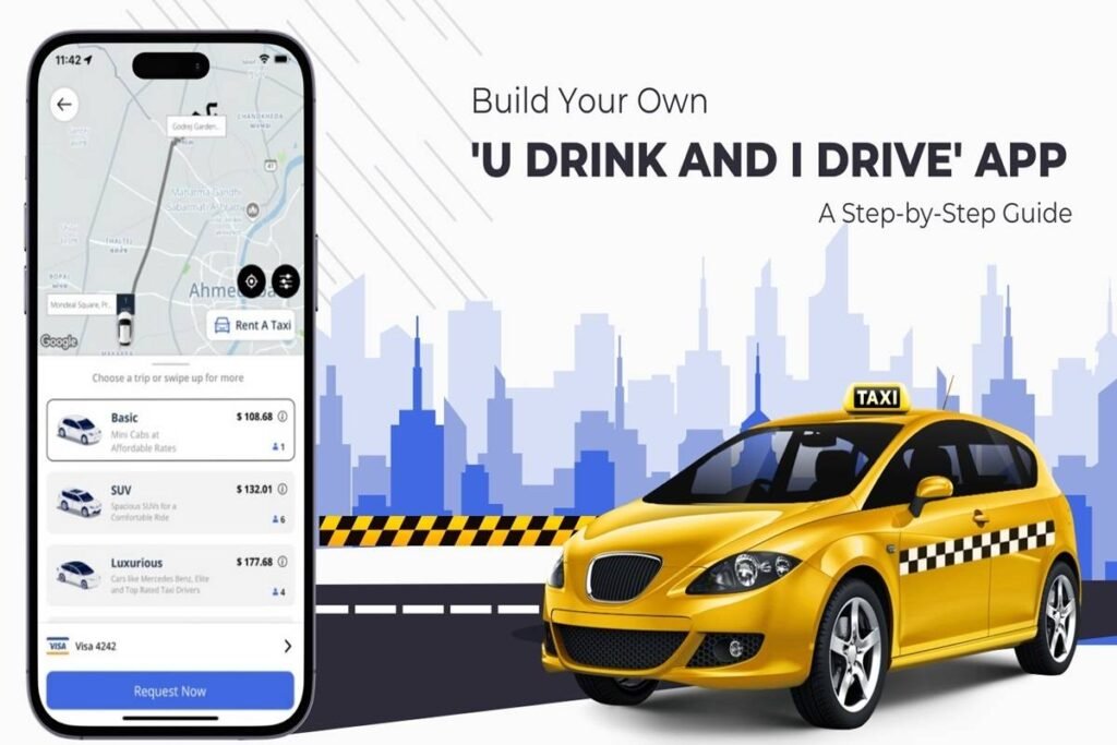 Build Your Own 'U Drink and I Drive' App A Step-by-Step Guide